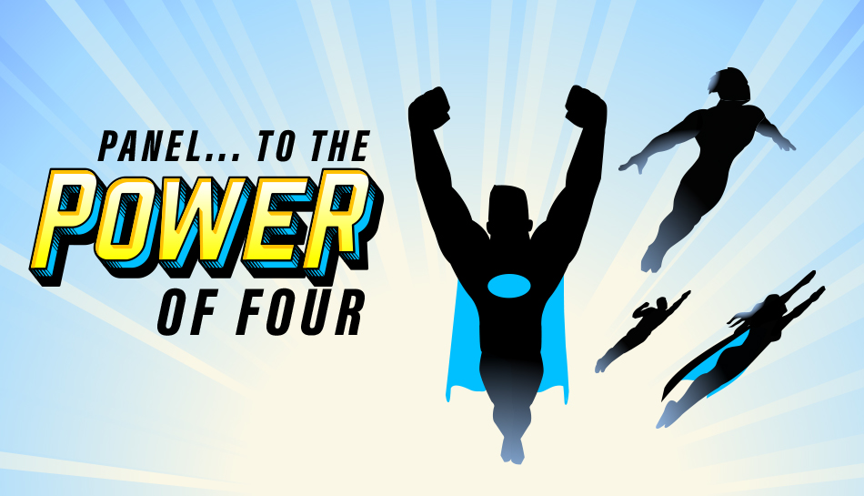 Panel…To The Power of Four